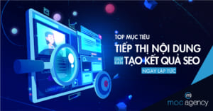 TOP MỤC TIÊU TIẾP THỊ NỘI DUNG GIÚP TỐI ƯU HÓA SEO